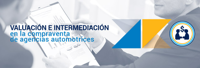 VALUACIÓN E INTERMEDIACIÓN EN LA COMPRAVENTA DE AGENCIAS AUTOMOTRICES